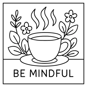 Página para colorear de una taza de té humeante con mantra de atención plena para imprimir gratis
